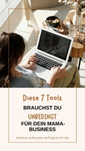 Tipps für Tools und Apps, die du als Mutter für deine Selbstständigkeit zuhause brauchst. Für mehr Erfolg und Produktivität im Business.