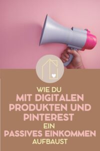 Passives Einkommen aufbauen mit digitalen Produkten (eigene oder mit MRR, PLR oder Affiliate) und Pinterest. Bonus Blog und Email-Marketing. Strategie und Prozess.