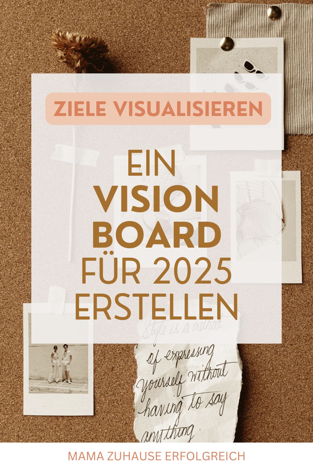 Vision Board für 2025 für dein Online-Business als Mama erstellen. Ideen und Anleitung. Ziele visualisieren.