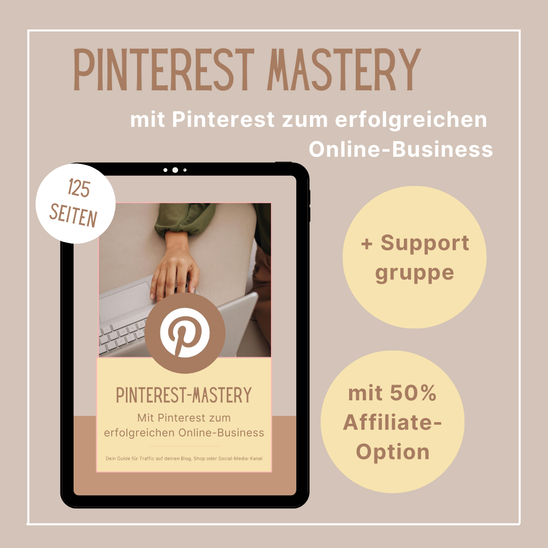 Pinterest Mastery. Lerne, wie du Pinterest für dein Online-Business nutzt. Mehr Traffic gewinnen, mehr Verkäufe, mehr Kunden, mehr Follower