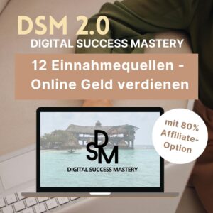Digital Success Mastery 2.0 – 12 Einkommensquellen. 1 System.